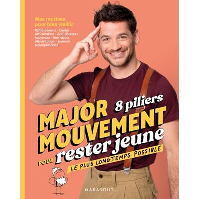 Major Mouvement, 8 Piliers Pour Rester Jeune Le Plus Longtemps Possible : Mes Routines Pour Bien Vieillir : Renforcement, Cardio, Articulations, Anti-Douleurs, Souplesse, Anti-Stress, Alimentation, Sommeil, Neuroplasticité - Publicité Major Mouvement, 8 Piliers Pour Rester Jeune Le Plus Longtemps Possible : Mes Routines Pour Bien Vieillir : Renforcement, Cardio, Articulations, Anti-Douleurs, Souplesse, Anti-Stress, Alimentation, Sommeil, Neuroplasticité - Publicité