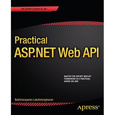Badrinarayanan Lakshmiraghavan Practical Asp.Net Web Api - Publicité Badrinarayanan Lakshmiraghavan Practical Asp.Net Web Api - Publicité