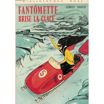 Georges Chaulet Fantômette Brise La Glace - Publicité Georges Chaulet Fantômette Brise La Glace - Publicité