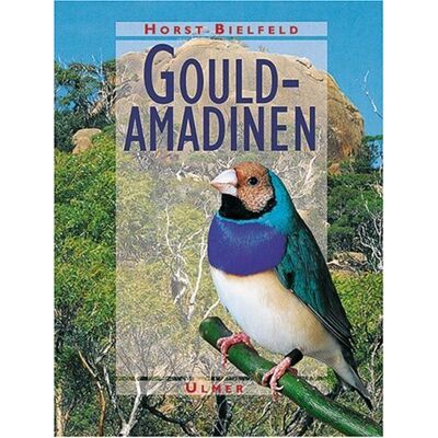 Horst Bielfeld Gouldamadinen. Haltung, Zucht Und Farbspielarten - Publicité Horst Bielfeld Gouldamadinen. Haltung, Zucht Und Farbspielarten - Publicité
