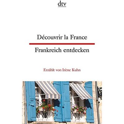 Iréne Kuhn Découvrir La France Frankreich Entdecken (Dtv Zweisprachig) - Publicité Iréne Kuhn Découvrir La France Frankreich Entdecken (Dtv Zweisprachig) - Publicité