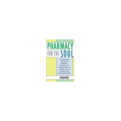 Osho Pharmacy For The Soul: A Comprehensive Collection Of Meditations, Relaxation And Awareness Exercises, And Other Practices For Physical And Emotional Well-Being - Publicité Osho Pharmacy For The Soul: A Comprehensive Collection Of Meditations, Relaxation And Awareness Exercises, And Other Practices For Physical And Emotional Well-Being - Publicité