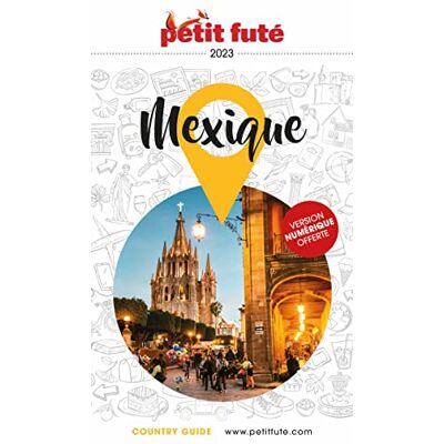 Petit Futé Mexique : 2023 - Publicité Petit Futé Mexique : 2023 - Publicité