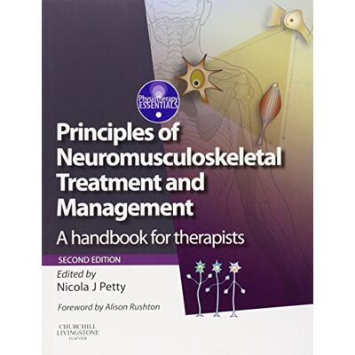 Petty, Nicola J., DPT MSc GradDipPhys FMACP FHEA Principles Of Neuromusculoskeletal Treatment And Management: A Handbook For Therapists (Physiotherapy Essentials) - Publicité Petty, Nicola J., DPT MSc GradDipPhys FMACP FHEA Principles Of Neuromusculoskeletal Treatment And Management: A Handbook For Therapists (Physiotherapy Essentials) - Publicité