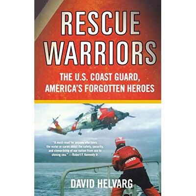 David Helvarg Rescue Warriors: The U.S. Coast Guard, America'S Forgotten Heroes - Publicité David Helvarg Rescue Warriors: The U.S. Coast Guard, America'S Forgotten Heroes - Publicité