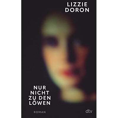 Lizzie Doron Nur Nicht Zu Den Löwen: Roman - Publicité Lizzie Doron Nur Nicht Zu Den Löwen: Roman - Publicité