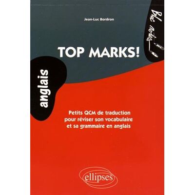 Jean-Luc Bordron Top Marks ! : Petits Qcm De Traduction Pour Réviser Son Vocabulaire Et Sa Grammaire En Anglais, Niveau 2 - Publicité Jean-Luc Bordron Top Marks ! : Petits Qcm De Traduction Pour Réviser Son Vocabulaire Et Sa Grammaire En Anglais, Niveau 2 - Publicité