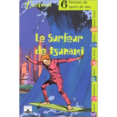 Collectif Le Surfeur De Tsunami : Six Histoires De Sports De Mer - Publicité Collectif Le Surfeur De Tsunami : Six Histoires De Sports De Mer - Publicité