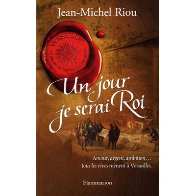 Riou, Jean Michel Versailles, Le Palais De Toutes Les Promesses. Vol. 1. Un Jour Je Serai Roi : 1638-1664 - Publicité Riou, Jean Michel Versailles, Le Palais De Toutes Les Promesses. Vol. 1. Un Jour Je Serai Roi : 1638-1664 - Publicité