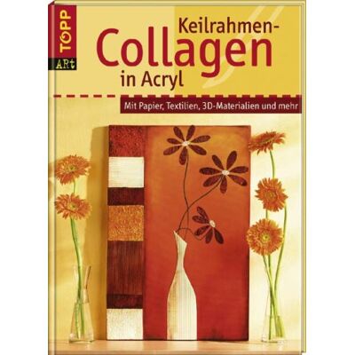 Katrin Freudenberger Keilrahmen-Collagen In Acryl: Mit Papier, Textilien, 3d-Materialien Und Mehr - Publicité Katrin Freudenberger Keilrahmen-Collagen In Acryl: Mit Papier, Textilien, 3d-Materialien Und Mehr - Publicité