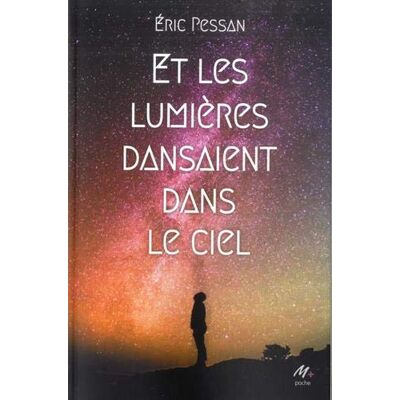Eric Pessan Et Les Lumières Dansaient Dans Le Ciel - Publicité Eric Pessan Et Les Lumières Dansaient Dans Le Ciel - Publicité