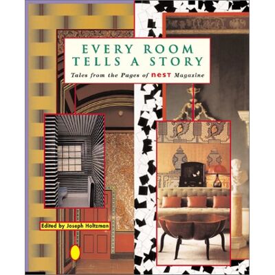 Joseph Holtzman Every Room Tells A Story: Tales From The Pages Of Nest Magazine - Publicité Joseph Holtzman Every Room Tells A Story: Tales From The Pages Of Nest Magazine - Publicité