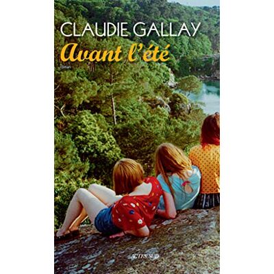 Claudie Gallay Avant L'Été - Publicité Claudie Gallay Avant L'Été - Publicité