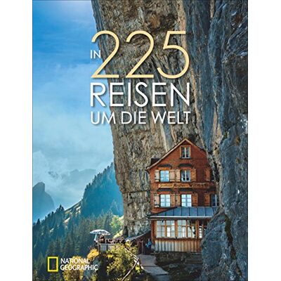 Bildband Weltreise: In 225 Reisen Um Die Welt. National Geographic Nimmt Sie Mit Zu Den Atemberaubendsten Reisezielen Der Welt: Natur, Stadt & Land. Mit Reisezeit, Unterkünften Und Restaurants. Publicité Bildband Weltreise: In 225 Reisen Um Die Welt. National Geographic Nimmt Sie Mit Zu Den Atemberaubendsten Reisezielen Der Welt: Natur, Stadt & Land. Mit Reisezeit, Unterkünften Und Restaurants. Publicité