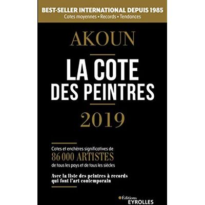 La Cote Des Peintres 2019 : Cotes Et Enchères Significatives De 86.000 Artistes De Tous Les Pays Et De Tous Les Siècles : Avec La Liste Des Peintres À Records Qui Font L'Art Contemporain - Publicité La Cote Des Peintres 2019 : Cotes Et Enchères Significatives De 86.000 Artistes De Tous Les Pays Et De Tous Les Siècles : Avec La Liste Des Peintres À Records Qui Font L'Art Contemporain - Publicité