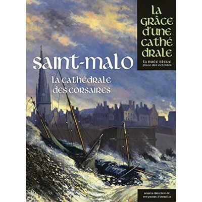 Collectif Saint-Malo : La Cathédrale Des Corsaires - Publicité Collectif Saint-Malo : La Cathédrale Des Corsaires - Publicité