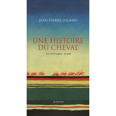 Jean-Pierre Digard Une Histoire Du Cheval : Art, Techniques, Société - Publicité Jean-Pierre Digard Une Histoire Du Cheval : Art, Techniques, Société - Publicité