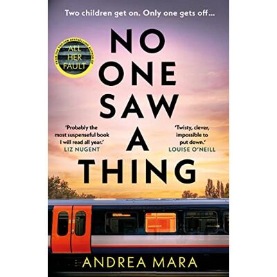 Andrea Mara No One Saw A Thing: The Twisty And Unputdownable New Crime Thriller For 2023 From The Bestselling Author Of All Her Fault - Publicité Andrea Mara No One Saw A Thing: The Twisty And Unputdownable New Crime Thriller For 2023 From The Bestselling Author Of All Her Fault - Publicité