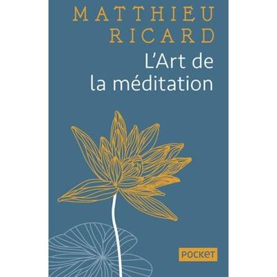 L'Art De La Méditation : Pourquoi Méditer ? Sur Quoi ? Comment ? - Publicité L'Art De La Méditation : Pourquoi Méditer ? Sur Quoi ? Comment ? - Publicité