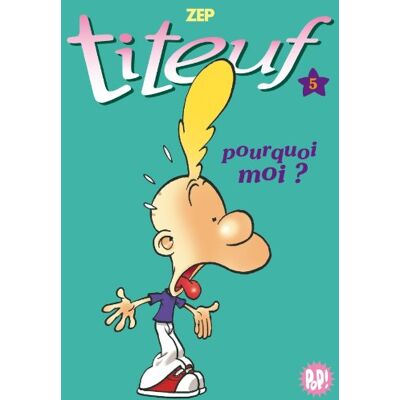 Zep Titeuf. Vol. 05. Pourquoi Moi ? - Publicité Zep Titeuf. Vol. 05. Pourquoi Moi ? - Publicité