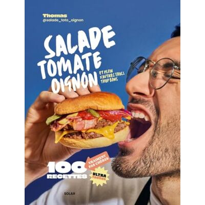 Thomas Salade, Tomate, Oignon : Et Plein D'Autres Trucs Trop Bons : 100 Recettes Vraiment Pas Chères Ultra Faciles - Publicité Thomas Salade, Tomate, Oignon : Et Plein D'Autres Trucs Trop Bons : 100 Recettes Vraiment Pas Chères Ultra Faciles - Publicité