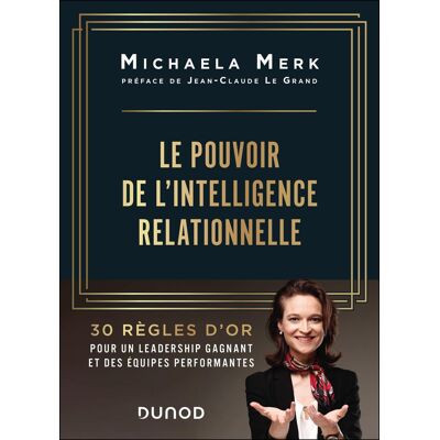 Michaela Merk Le Pouvoir De L'Intelligence Relationnelle: 30 Règles D'Or Pour Un Leadership Gagnant Et Des Équipes Performantes - Publicité Michaela Merk Le Pouvoir De L'Intelligence Relationnelle: 30 Règles D'Or Pour Un Leadership Gagnant Et Des Équipes Performantes - Publicité