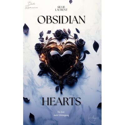 Silvie Laurent Obsidian Hearts: Du Bist Mein Untergang (Dark Romance) - Publicité Silvie Laurent Obsidian Hearts: Du Bist Mein Untergang (Dark Romance) - Publicité