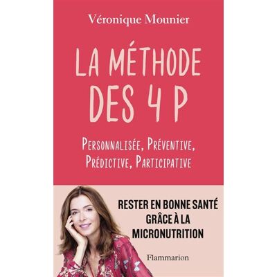 Véronique Mounier La Méthode Des 4 P : Personnalisée, Préventive, Prédictive, Participative - Publicité Véronique Mounier La Méthode Des 4 P : Personnalisée, Préventive, Prédictive, Participative - Publicité