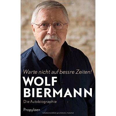 Wolf Biermann Warte Nicht Auf Bessre Zeiten!: Die Autobiographie - Publicité Wolf Biermann Warte Nicht Auf Bessre Zeiten!: Die Autobiographie - Publicité