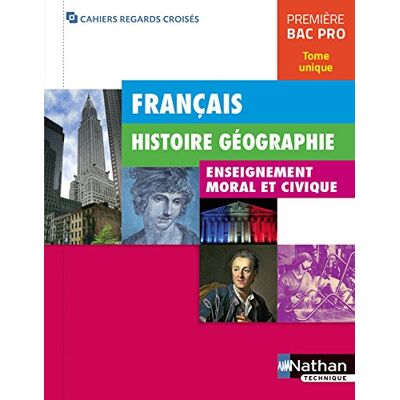 Collectif Français, Histoire Géographie, Enseignement Moral Et Civique : Première Bac Pro : Tome Unique - Publicité Collectif Français, Histoire Géographie, Enseignement Moral Et Civique : Première Bac Pro : Tome Unique - Publicité
