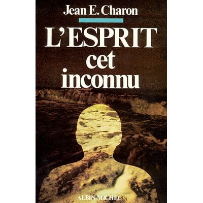 Jean Charon L'Esprit, Cet Inconnu - Publicité Jean Charon L'Esprit, Cet Inconnu - Publicité
