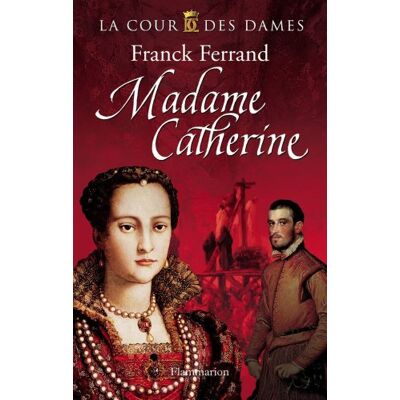 Franck Ferrand La Cour Des Dames. Vol. 3. Madame Catherine - Publicité Franck Ferrand La Cour Des Dames. Vol. 3. Madame Catherine - Publicité