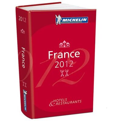 Michelin France 2012 : Hôtels & Restaurants - Publicité Michelin France 2012 : Hôtels & Restaurants - Publicité