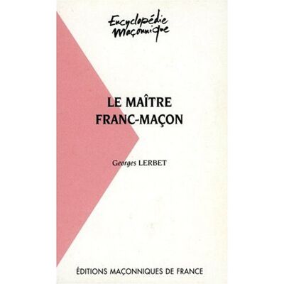 Georges Lerbet Le Maître Franc-Maçon - Publicité Georges Lerbet Le Maître Franc-Maçon - Publicité