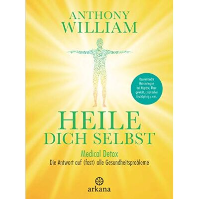 Anthony William Heile Dich Selbst: Medical Detox – Die Antwort Auf (Fast) Alle Gesundheitsprobleme - Revolutionäre Heilstrategien Bei Migräne, Übergewicht, Chronischer Erschöpfung U.V.M. Publicité Anthony William Heile Dich Selbst: Medical Detox – Die Antwort Auf (Fast) Alle Gesundheitsprobleme - Revolutionäre Heilstrategien Bei Migräne, Übergewicht, Chronischer Erschöpfung U.V.M. Publicité