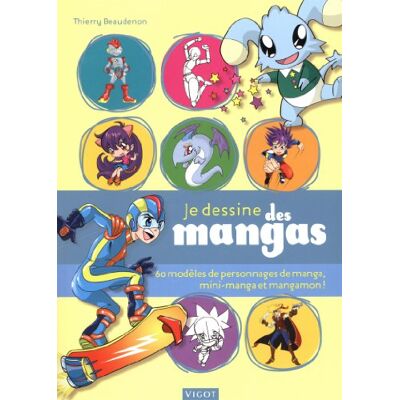 Thierry Beaudenon Je Dessine Des Mangas : 60 Modèles De Personnages De Manga, Mini-Manga Et Mangamon ! - Publicité Thierry Beaudenon Je Dessine Des Mangas : 60 Modèles De Personnages De Manga, Mini-Manga Et Mangamon ! - Publicité