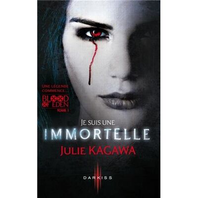 Julie Kagawa Blood Of Eden. Vol. 1. Je Suis Une Immortelle - Publicité Julie Kagawa Blood Of Eden. Vol. 1. Je Suis Une Immortelle - Publicité