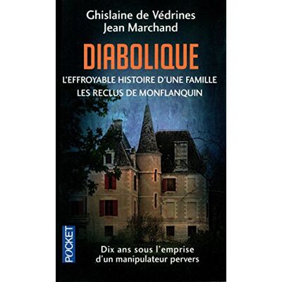 Ghislaine de Vedrines Diabolique : L'Effroyable Histoire D'Une Famille : Les Reclus De Monflanquin - Publicité Ghislaine de Vedrines Diabolique : L'Effroyable Histoire D'Une Famille : Les Reclus De Monflanquin - Publicité