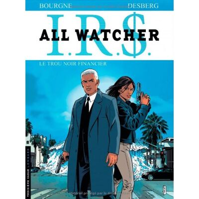 Desberg/Bourgne Irs : All Watcher. Vol. 7. Le Trou Noir Financier - Publicité Desberg/Bourgne Irs : All Watcher. Vol. 7. Le Trou Noir Financier - Publicité