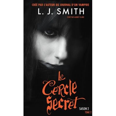 L.J. Smith Le Cercle Secret : Saison 2. Vol. 2 - Publicité L.J. Smith Le Cercle Secret : Saison 2. Vol. 2 - Publicité