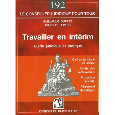 Isabelle Lepers Travailler En Intérim : Guide Juridique Et Pratique : Cadre Juridique Et Social, Droits Des Intérimaires, Protection Sociale, Réglement Des Litiges - Publicité Isabelle Lepers Travailler En Intérim : Guide Juridique Et Pratique : Cadre Juridique Et Social, Droits Des Intérimaires, Protection Sociale, Réglement Des Litiges - Publicité