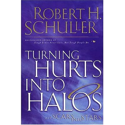 Schuller, Robert Harold Turning Hurts Into Halos - Publicité Schuller, Robert Harold Turning Hurts Into Halos - Publicité