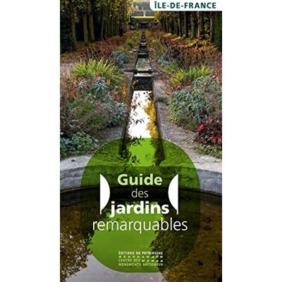 Centre des Monuments Nationaux Guide Des Jardins Remarquables : Ile-De-France - Publicité Centre des Monuments Nationaux Guide Des Jardins Remarquables : Ile-De-France - Publicité