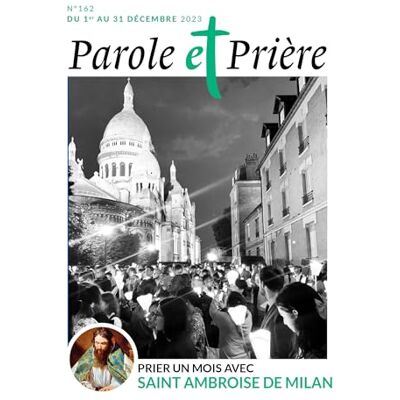 Collectif Parole Et Prière N°162 Décembre 2023: Prier Un Mois Avec Saint Ambroise De Milan - Publicité Collectif Parole Et Prière N°162 Décembre 2023: Prier Un Mois Avec Saint Ambroise De Milan - Publicité