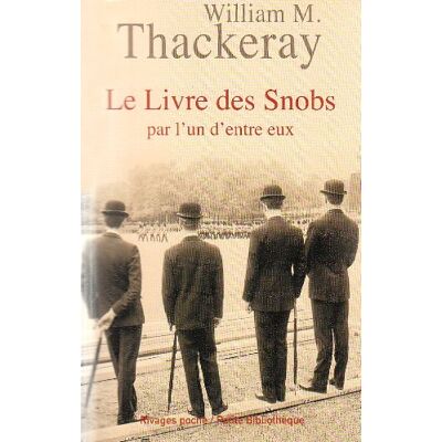 William Thackeray Le Livre Des Snobs : Par L'Un D'Entre Eux - Publicité William Thackeray Le Livre Des Snobs : Par L'Un D'Entre Eux - Publicité