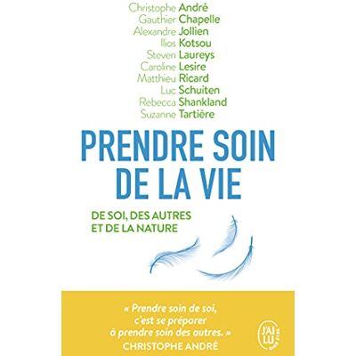 Christophe André Prendre Soin De La Vie : De Soi, Des Autres Et De La Nature - Publicité Christophe André Prendre Soin De La Vie : De Soi, Des Autres Et De La Nature - Publicité