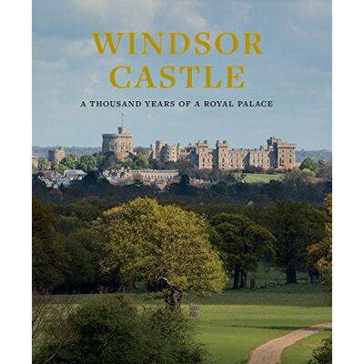 Steven Brindle Windsor Castle : 1,000 Years Of A Royal Palace - Publicité Steven Brindle Windsor Castle : 1,000 Years Of A Royal Palace - Publicité