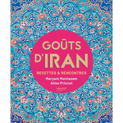 Maryam Montazam Goûts D'Iran : Recettes & Rencontres - Publicité Maryam Montazam Goûts D'Iran : Recettes & Rencontres - Publicité