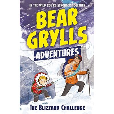 A Bear Grylls Adventure 1: The Blizzard Challenge: By Bestselling Author And Chief Scout Bear Grylls - Publicité A Bear Grylls Adventure 1: The Blizzard Challenge: By Bestselling Author And Chief Scout Bear Grylls - Publicité