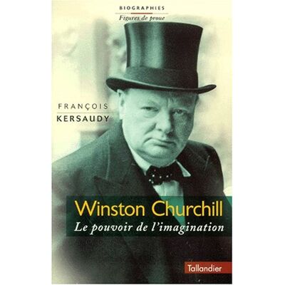 François Kersaudy Winston Churchill : Le Pouvoir De L'Imagination - Publicité François Kersaudy Winston Churchill : Le Pouvoir De L'Imagination - Publicité